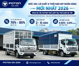 Hướng Dẫn Mua Xe Tải Foton Trả Góp Tại Foton Sài Gòn: Thủ Tục & Bảng Chi Phí 2026
