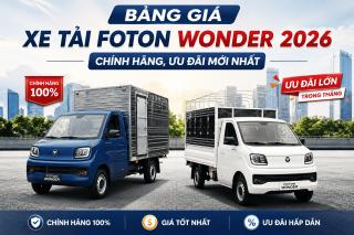 Bảng Giá Xe Tải FOTON WONDER 2026 Chính Hãng, Ưu Đãi Mới Nhất